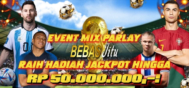 SPESIAL EVENT MIX PARLAY BEBASJITU